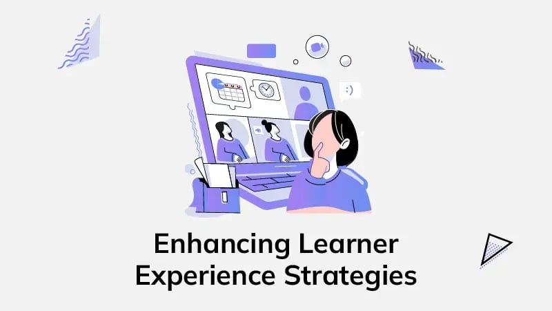 Enhancing Learner Experience Strategies