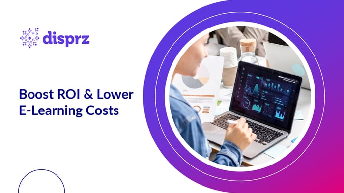 Boost ROI & Lower E-Learning Costs