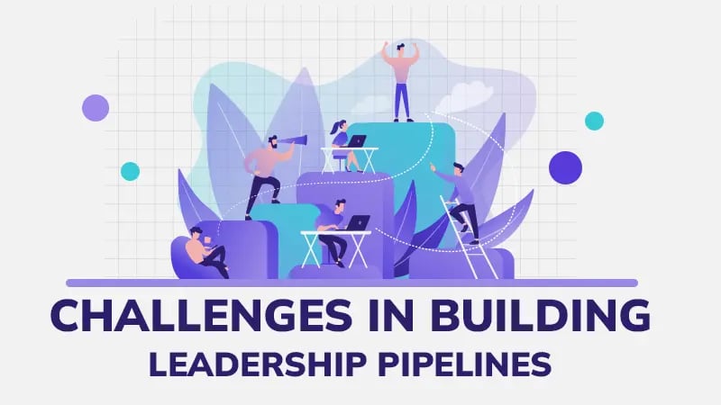 challenges in building leadership pipelines