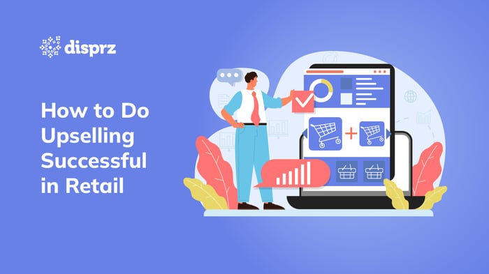 How to Do Upselling Successful in Retail