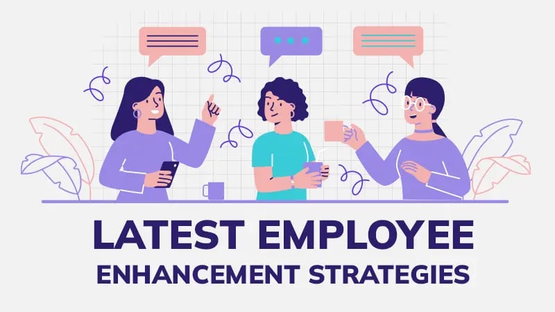 latest employee enhancement strategies
