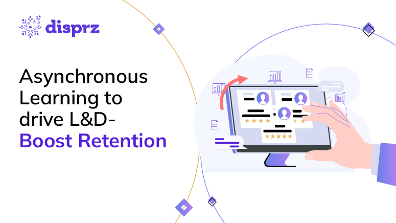 Asynchronous Learning to drive L&D - Boost Retention