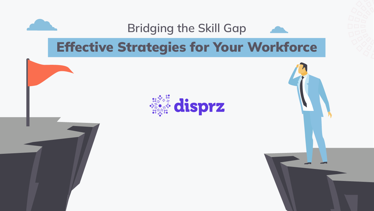 Bridging the Skill Gap: Effective Strategies for Your Workforce