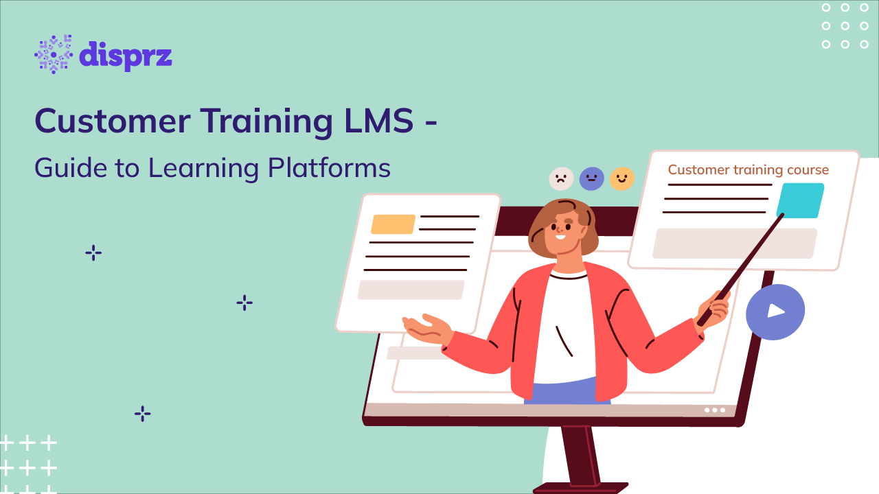 Customer Training LMS - Guide to Learning Platforms