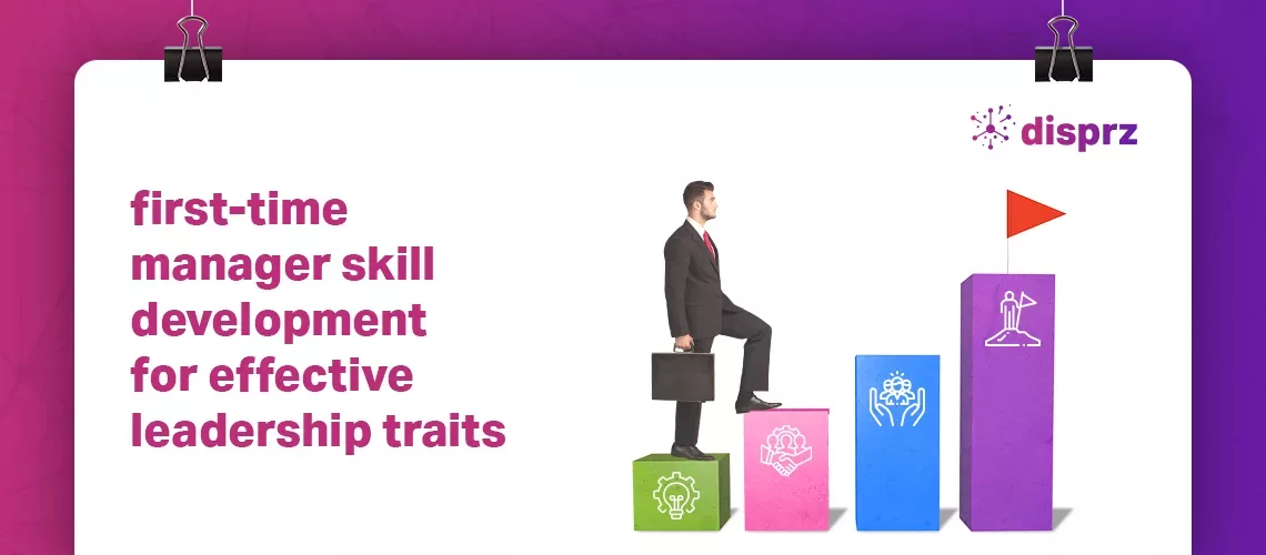 first time manager skill development for effective leadership traits
