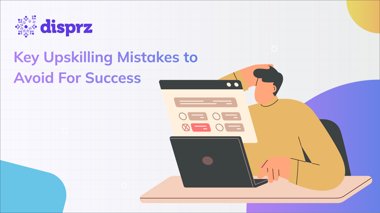 Key Upskilling Mistakes to Avoid For Success