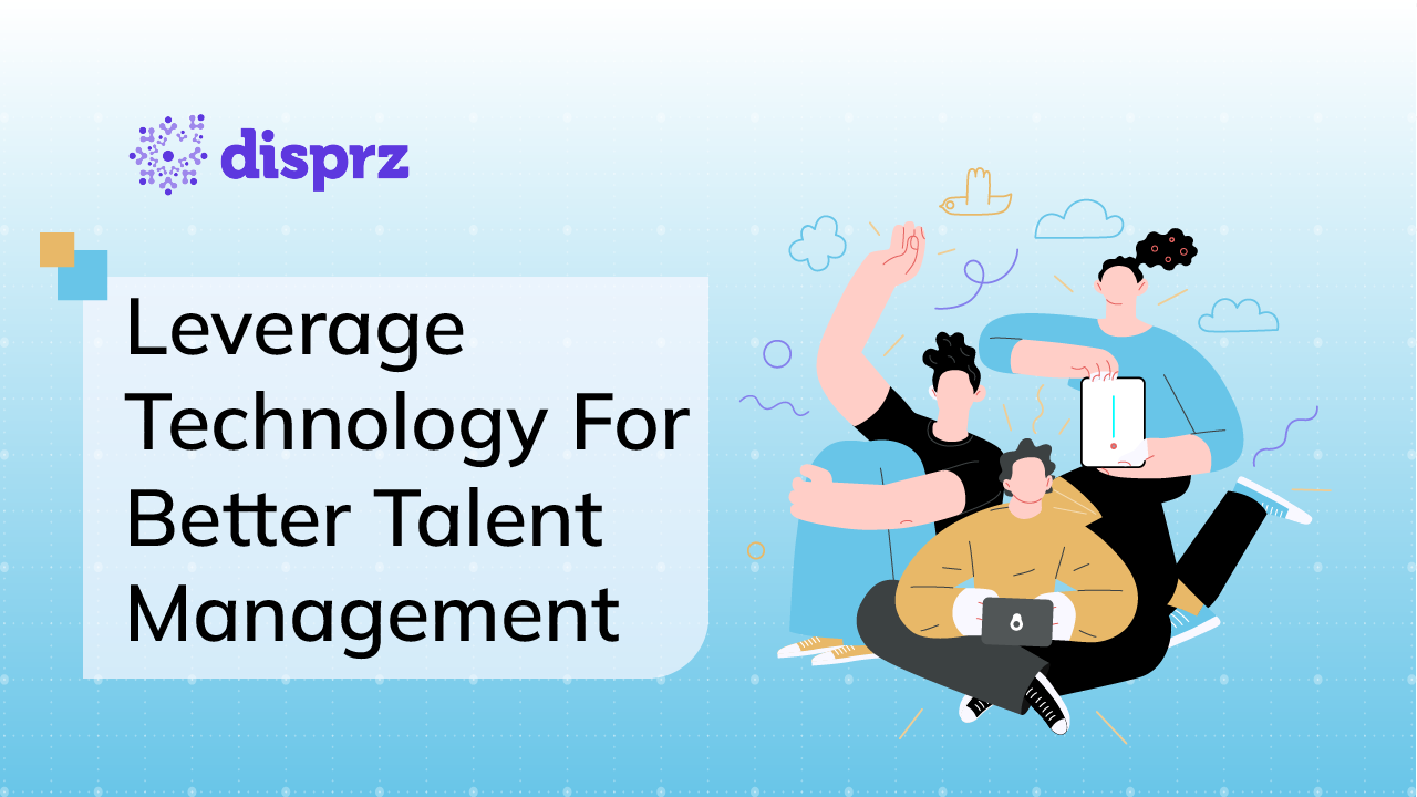 Leverage Technology for better talent management