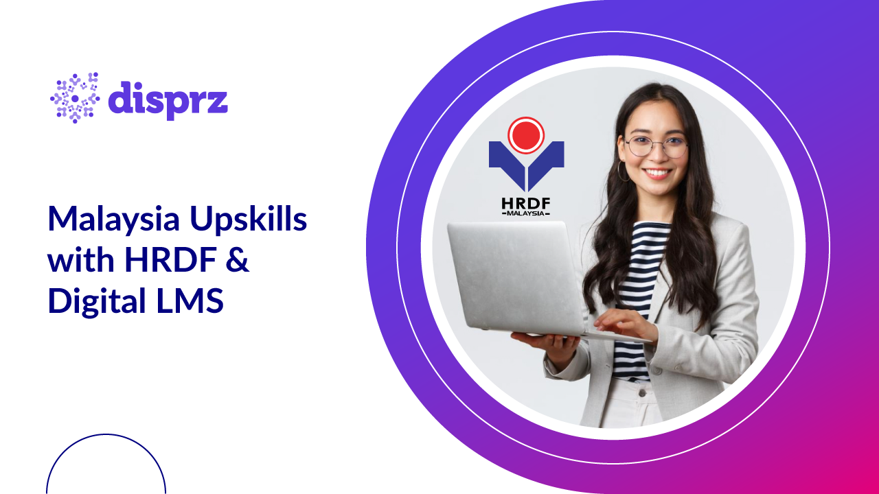 Malaysia Upskills with HRDF & Digital LMS
