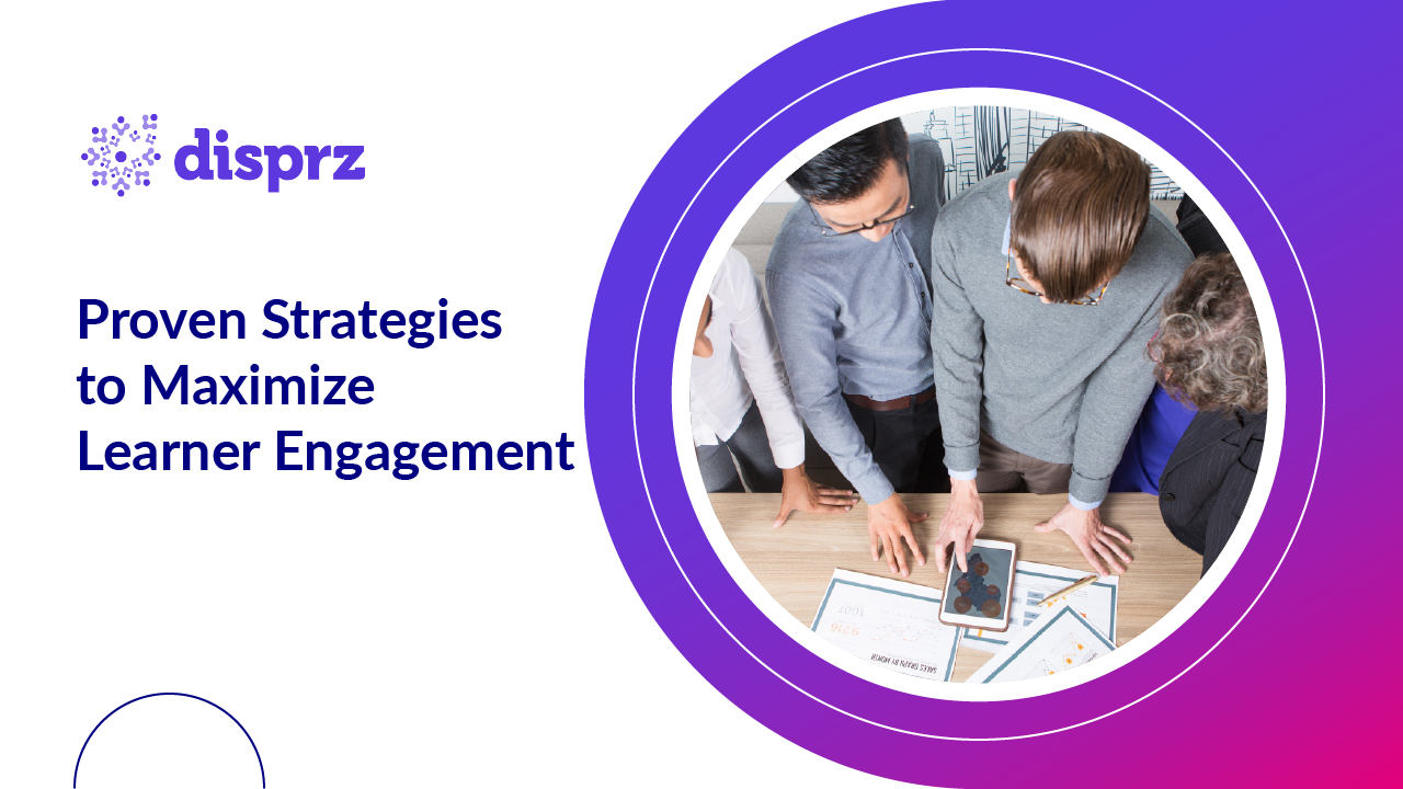 Proven Strategies to Maximize Learner Engagement
