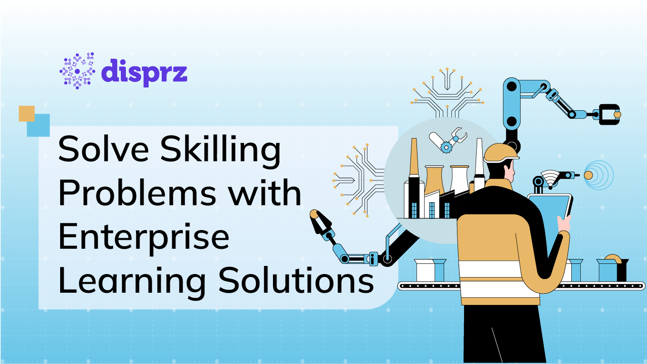 Solve Skilling Problems with Enterprise Learning Solutions