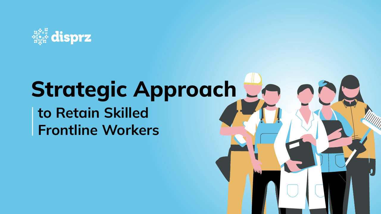 Strategic Approach to Retain Skilled Frontline Workers