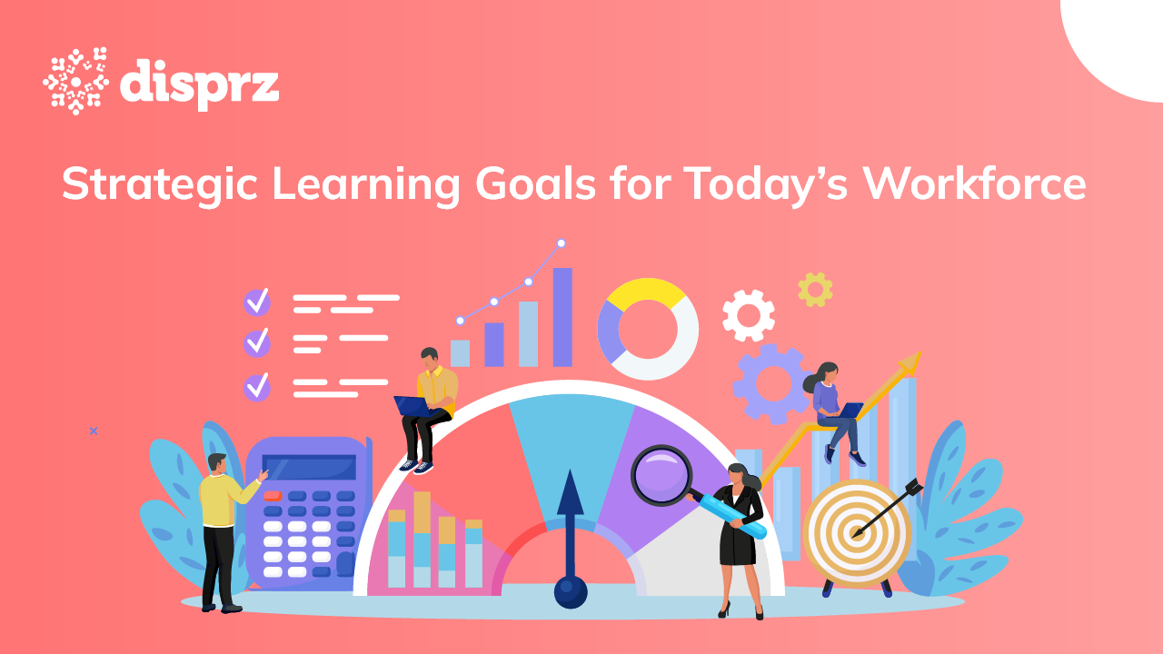 Strategic Learning Goals for Today’s Workforce