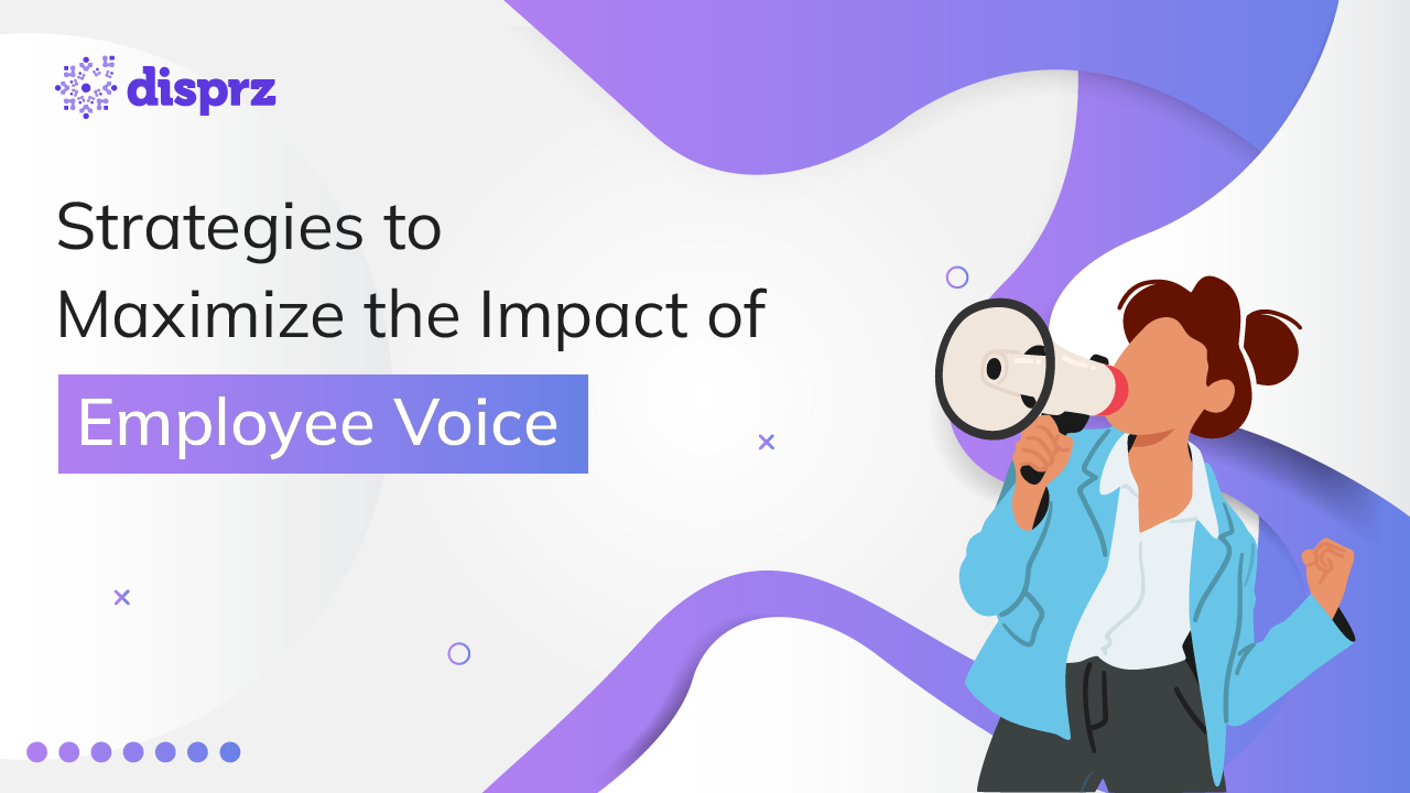 Strategies to Maximize the Impact of Employee Voice