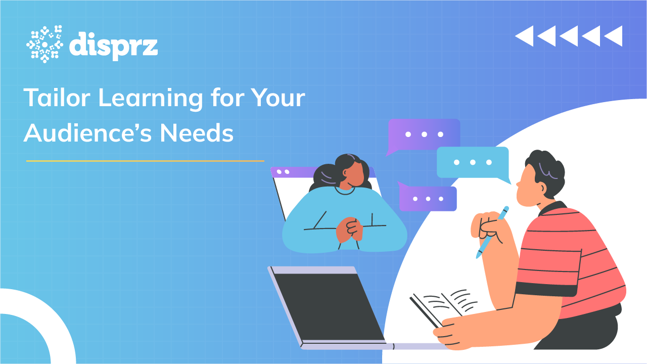 Tailor Learning for Your Audience’s Needs