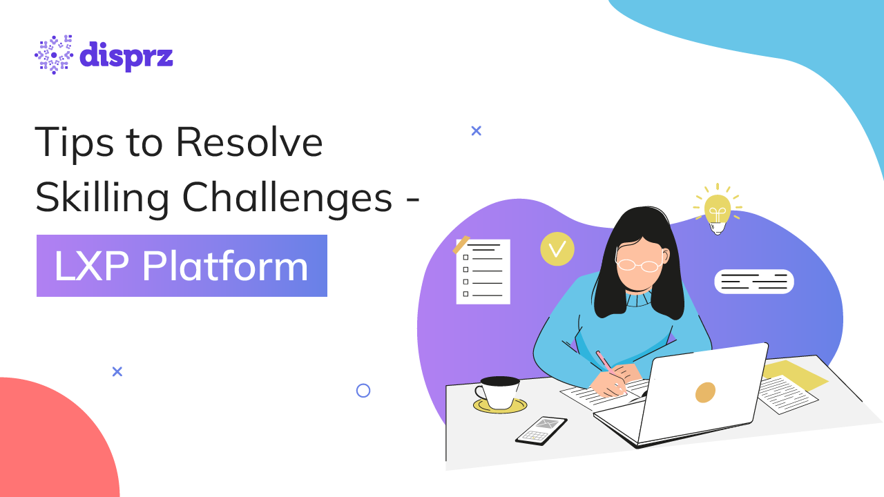 Tips to Resolve Skilling Challenges - LXP Platform