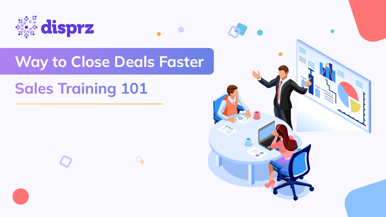 Way to Close Deals Faster: Sales Training 101