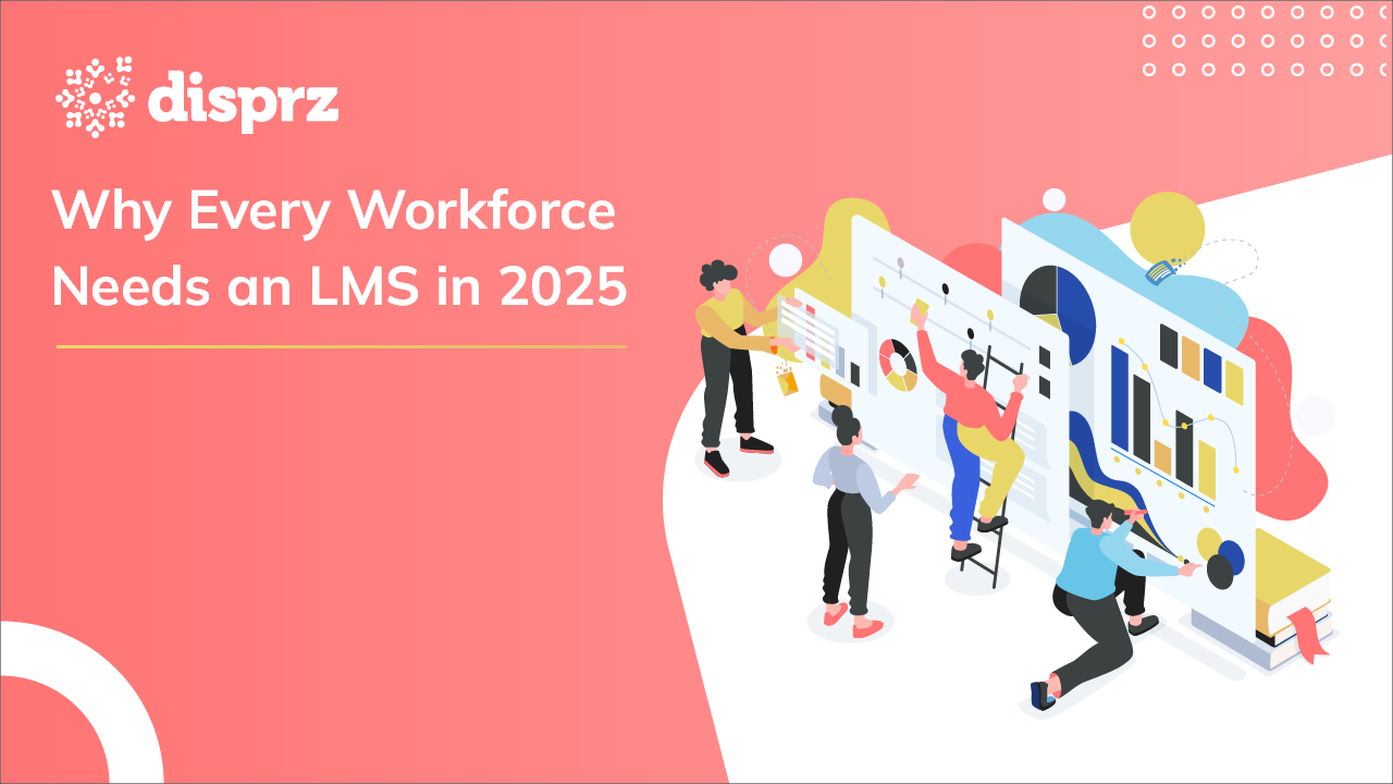 Why Every Workforce Needs an LMS in 2025